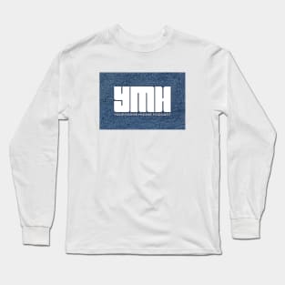 YMH - Your Mom's House Podcast Long Sleeve T-Shirt